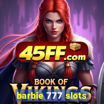 barbie 777 slots